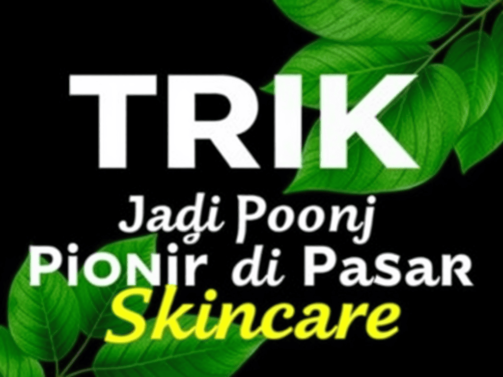 Jasa Maklon Skincare yang Tepat untuk Membantu Membangun Brand Anda